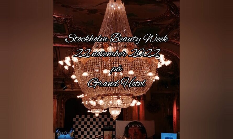 Stockholm Beauty Week på Grand Hotel 22 november 2022